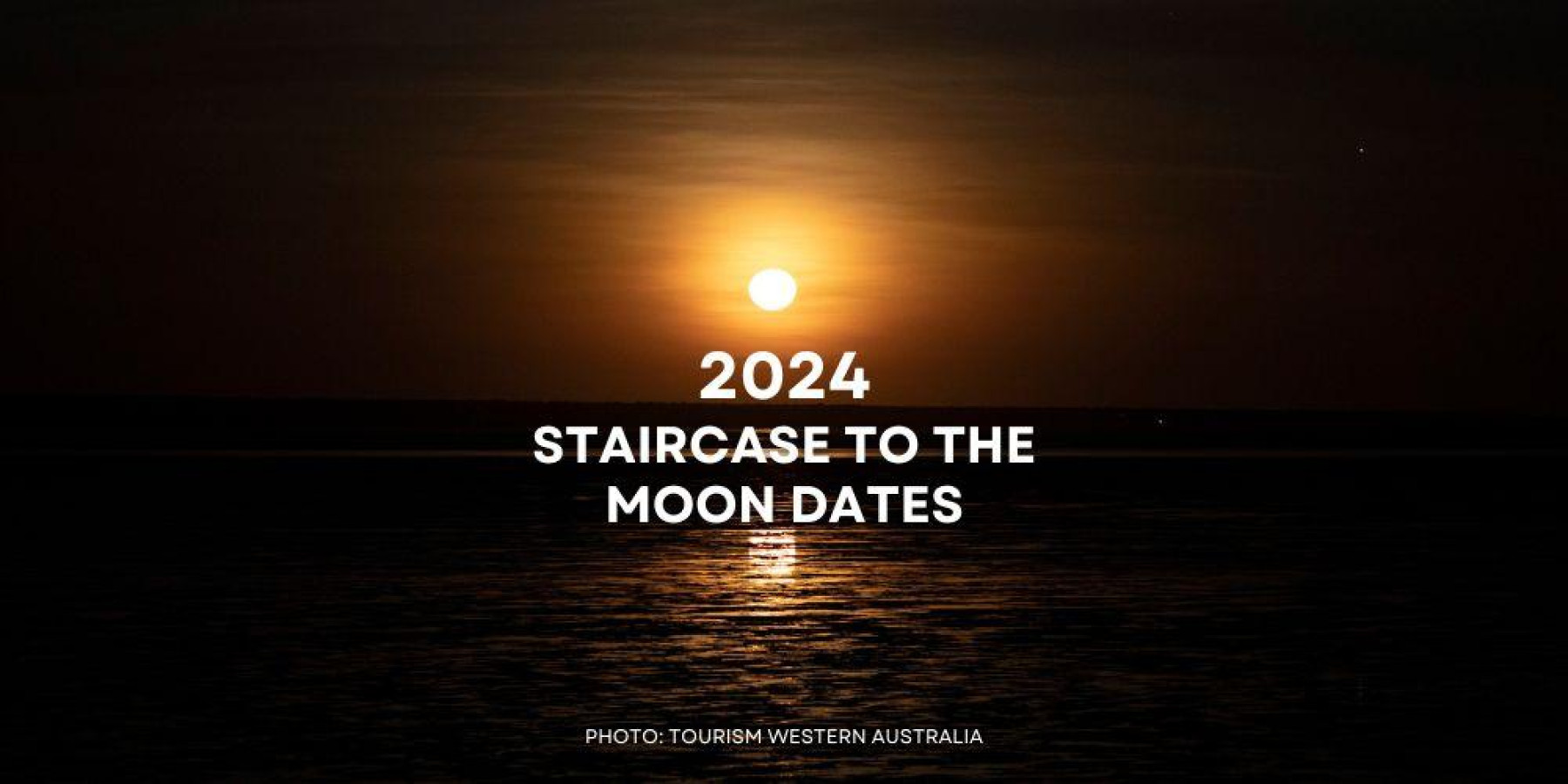 2023 Staircase to the Moon Dates Broome