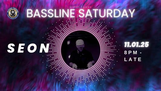 Bassline Saturday with SEON at Divers Tavern