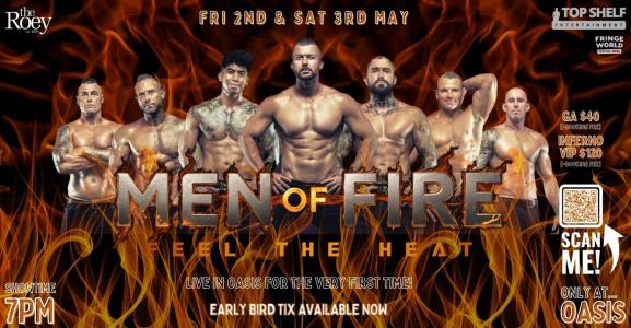 MEN OF FIRE: Feel The Heat…LIVE in Oasis